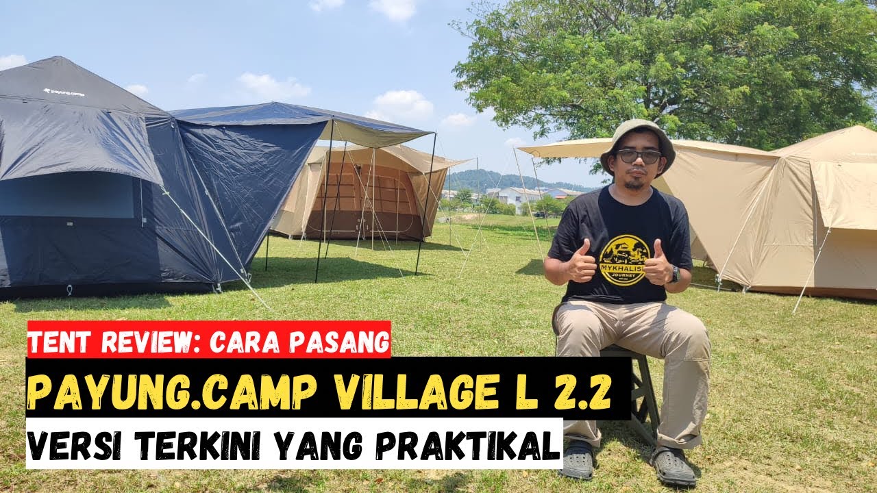 Tent Review: Cara pasang khemah PAYUNG.CAMP VILLAGE L 2.2  | Upgrade yang menarik