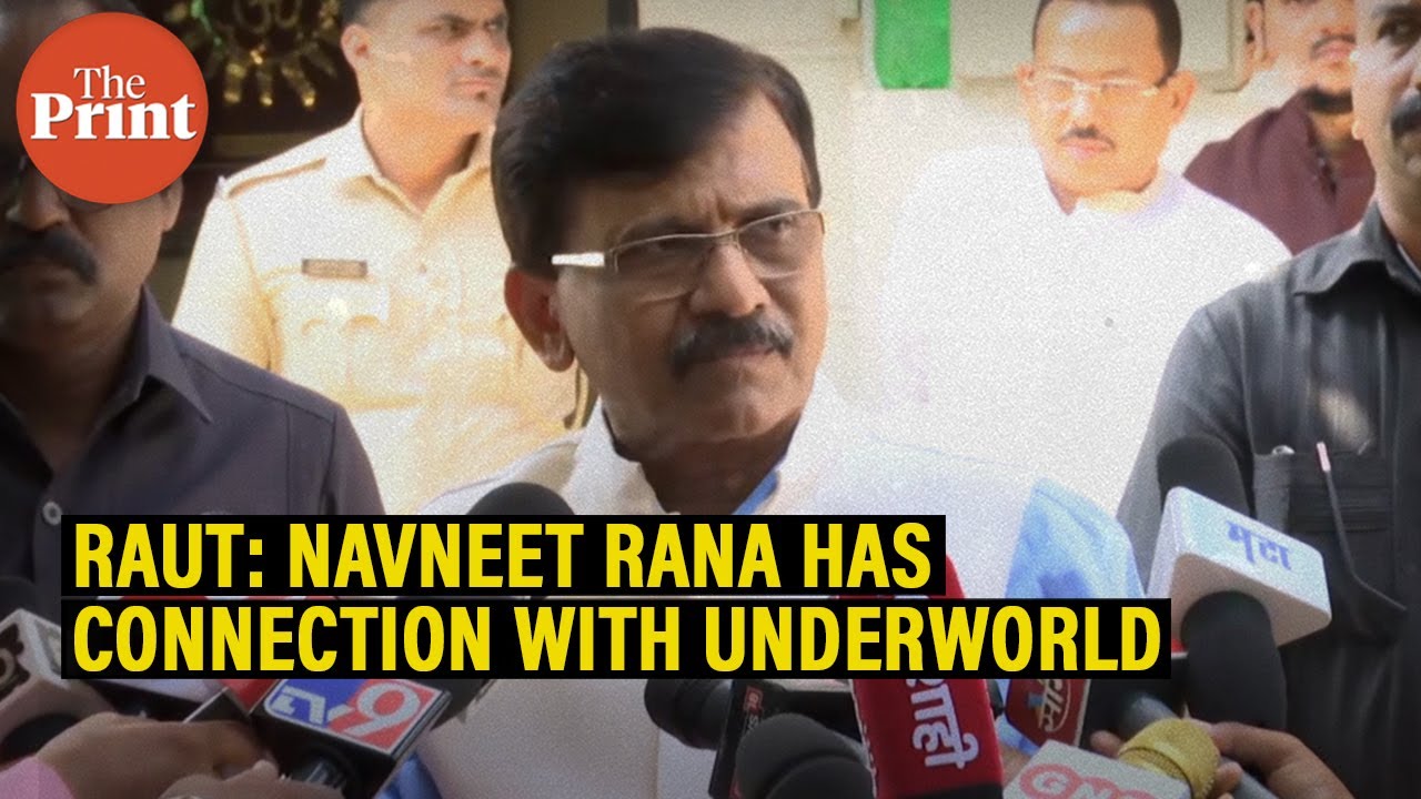 'Navneet Rana has connection with the underworld', alleges Shiv Sena MP Sanjay Raut