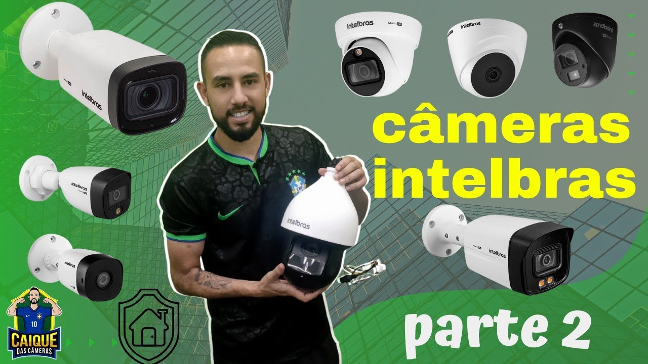 CÂMERAS DE SEGURANÇA INTELBRAS! qual comprar? parte2