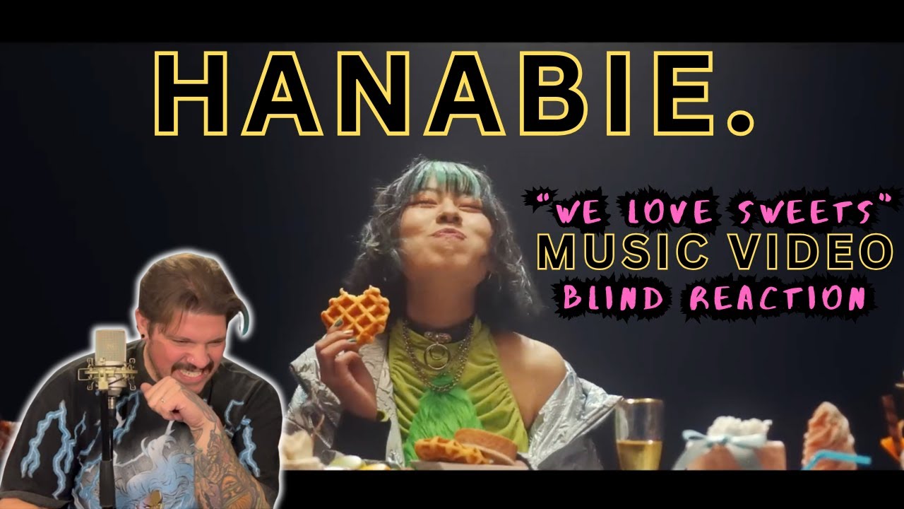 【花冷え。】-我甘党- 【HANABIE.】(WE LOVE SWEETS) Music Video (Blind Reaction)