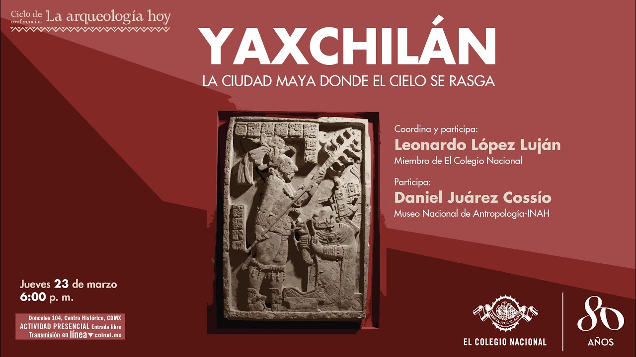 Yaxchilán, la ciudad maya donde el cielo se rasga | Ciclo La arqueología hoy