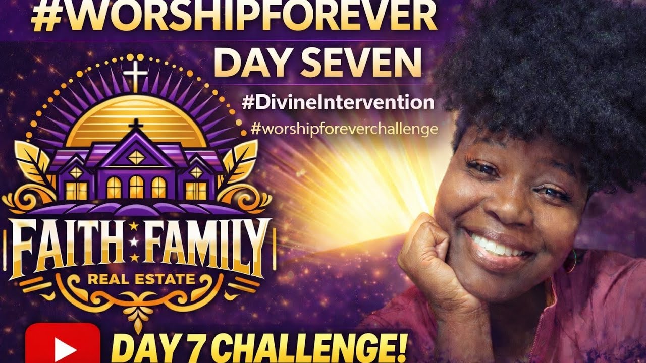 Day seven #worshipforever challenge 2/1-2/7/2026 #faithfamilyrealestate #DivineIntervention
