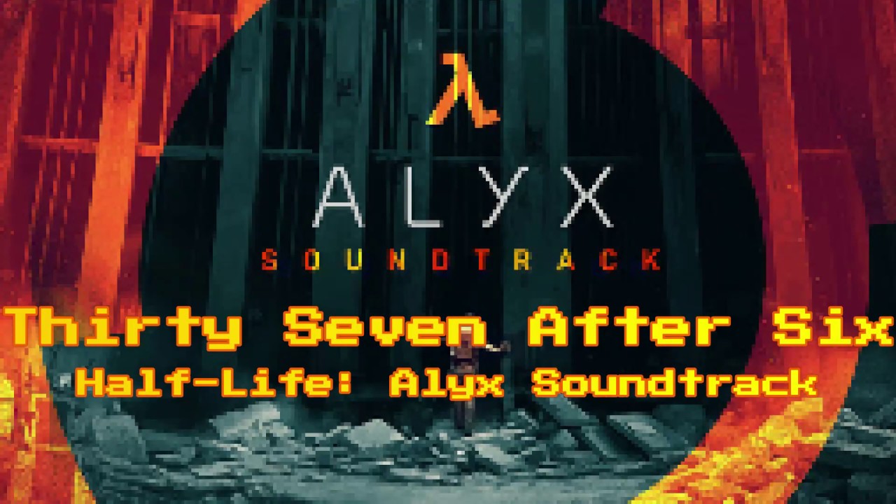 Thirty Seven After - Six Half Life: Alyx Soundtrack