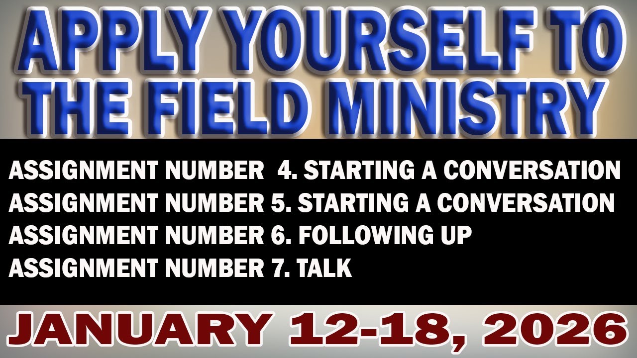 APPLY YOURSELF TO THE FIELD MINISTRY: JANUARY 12-18, 2026 | CHRISTIAN LIFE & MINISTRY MIDWEEK