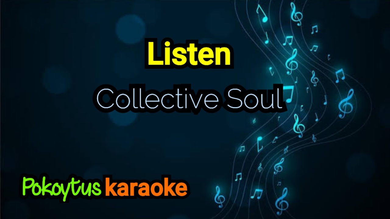 Listen 🎤 Collective Soul (karaoke)