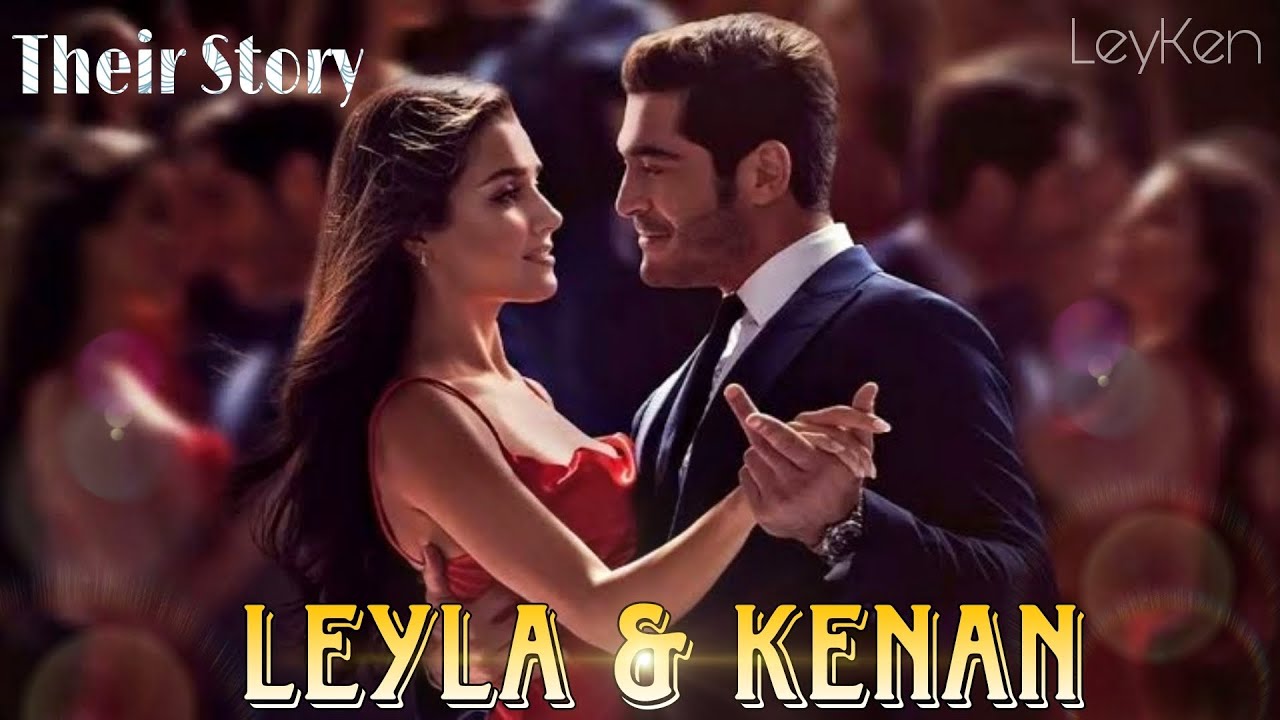 Leyla & Kenan | Their Story (Episode 1-16)