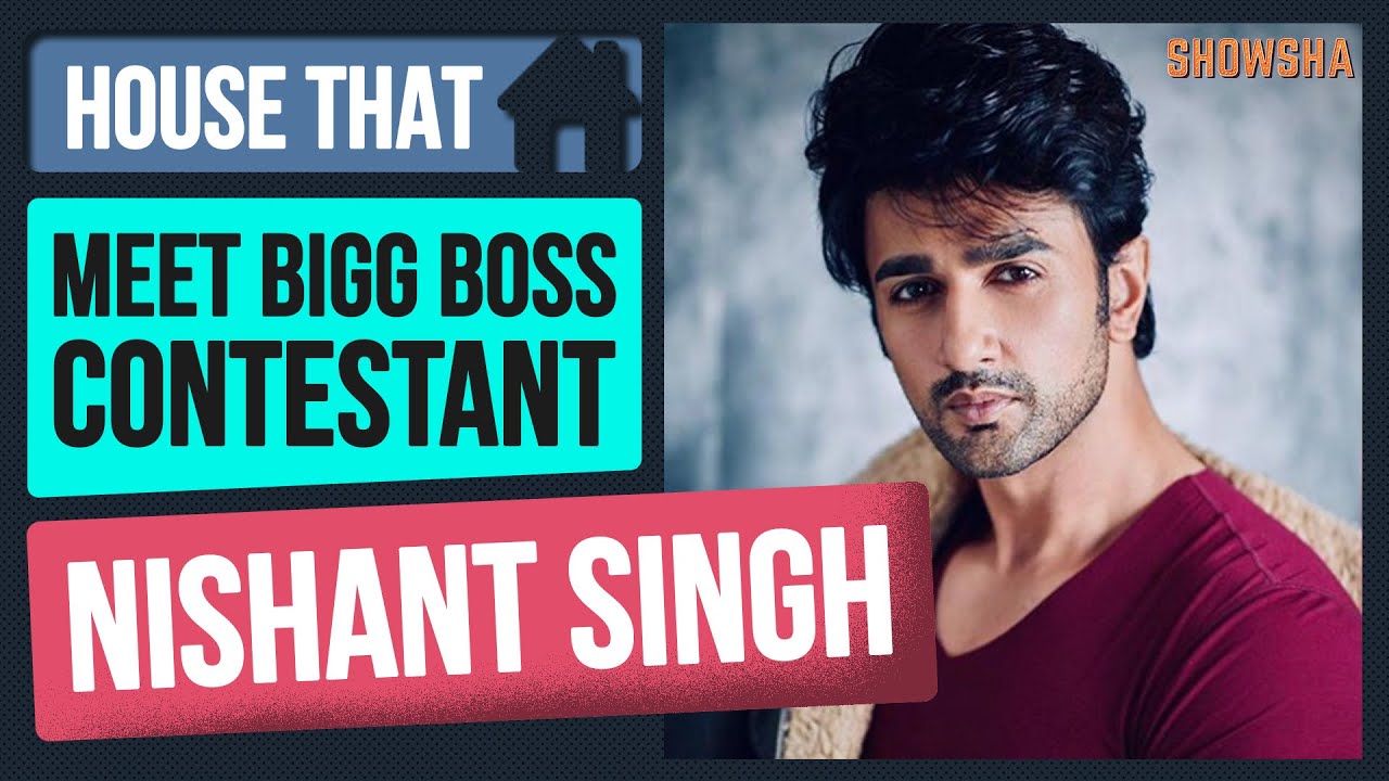 Meet Bigg Boss 14 contestant Nishant Singh Malkani | House That | Salman Khan | Asim Riaz