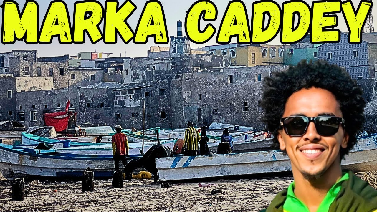 Taariikhda magalada Marka caddey Somalia 2025