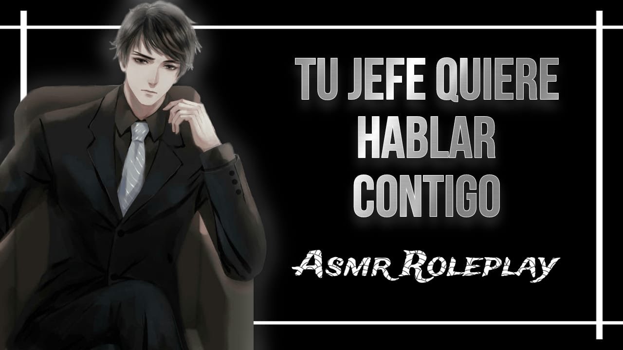 Tu Jefe quiere hablar contigo seriamente Asmr Roleplay