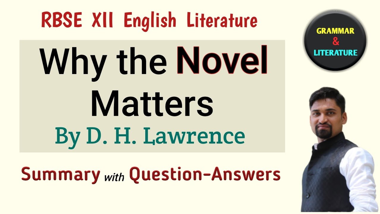 WHY THE NOVEL MATTERS | By D. H. Lawrence | Essay | 12th English Literature | Summary | Question-ans