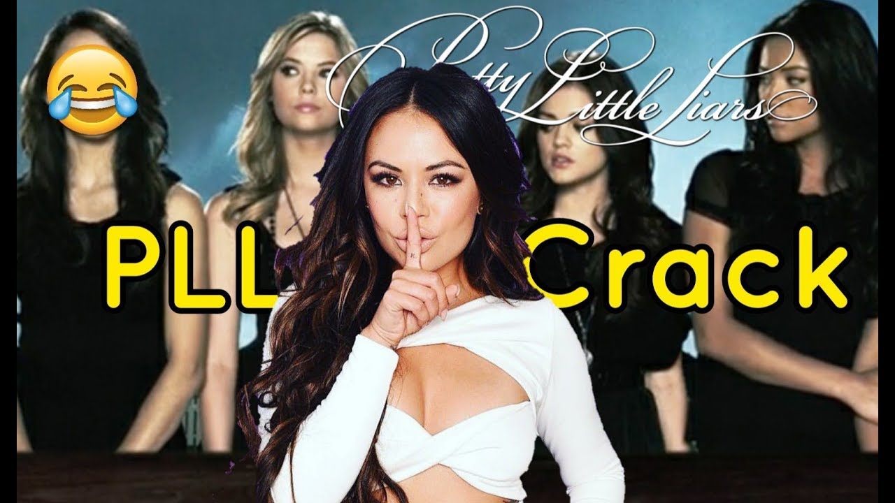 PLL Crack!! #1// Pretty Little Liars