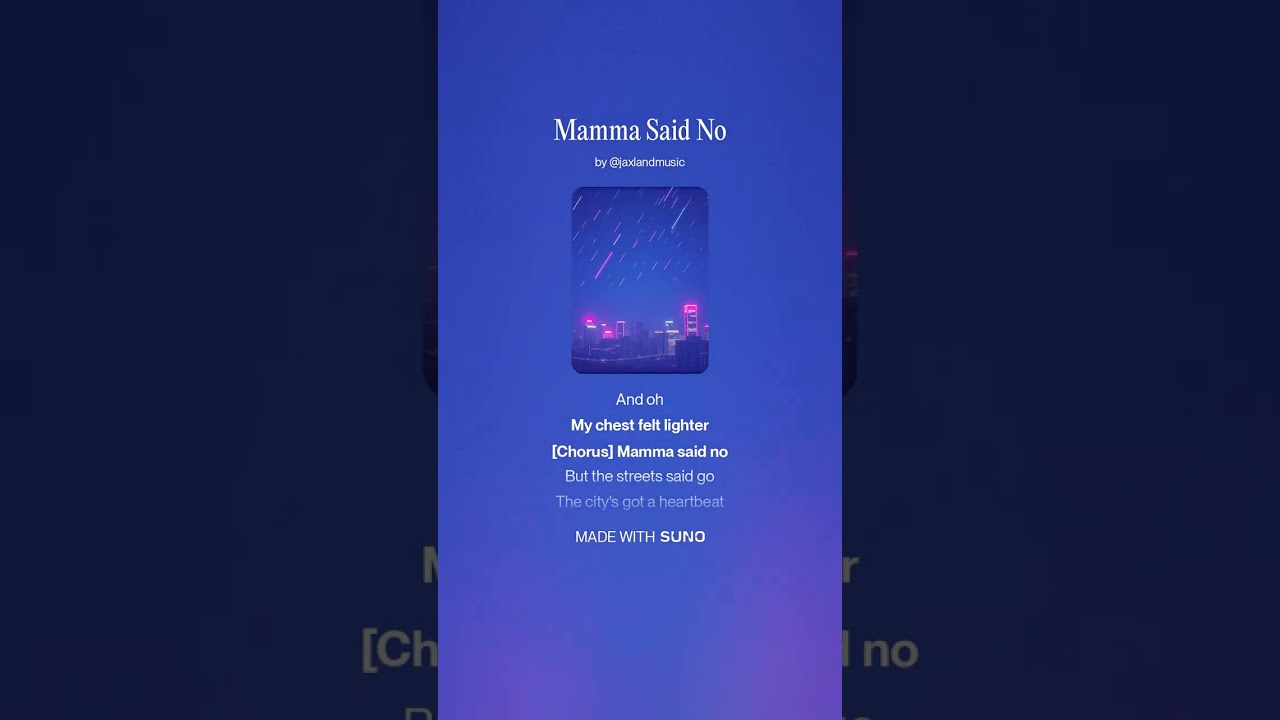 Mamma Said No [Made with SUNO]