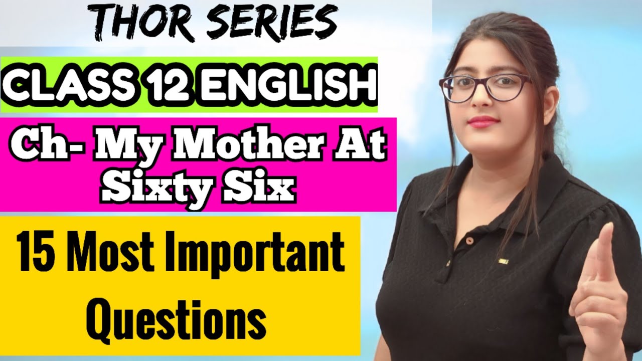 My mother at sixty six class 12 english most important questions 