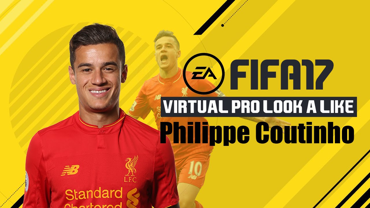 FIFA17 | VIRTUAL PRO LOOK A LIKE | PHILIPPE COUTINHO