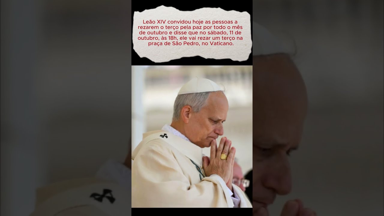 Urgente: Papa Le&atilde;o XIV Pede Ora&ccedil;&atilde;o do Ter&ccedil;o Pela Paz no Mundo