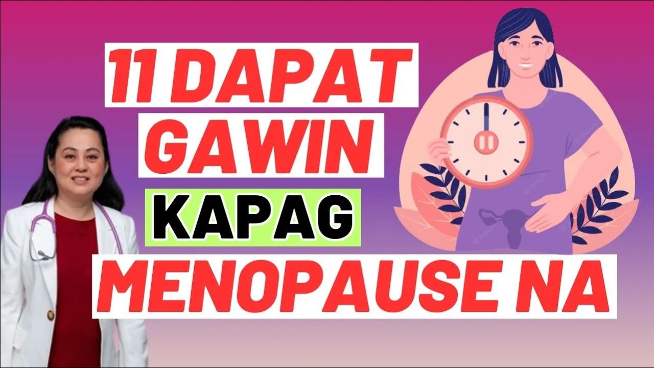 11 Dapat Gawin Kapag Menopause na. - By Doc Liza Ramoso-Ong