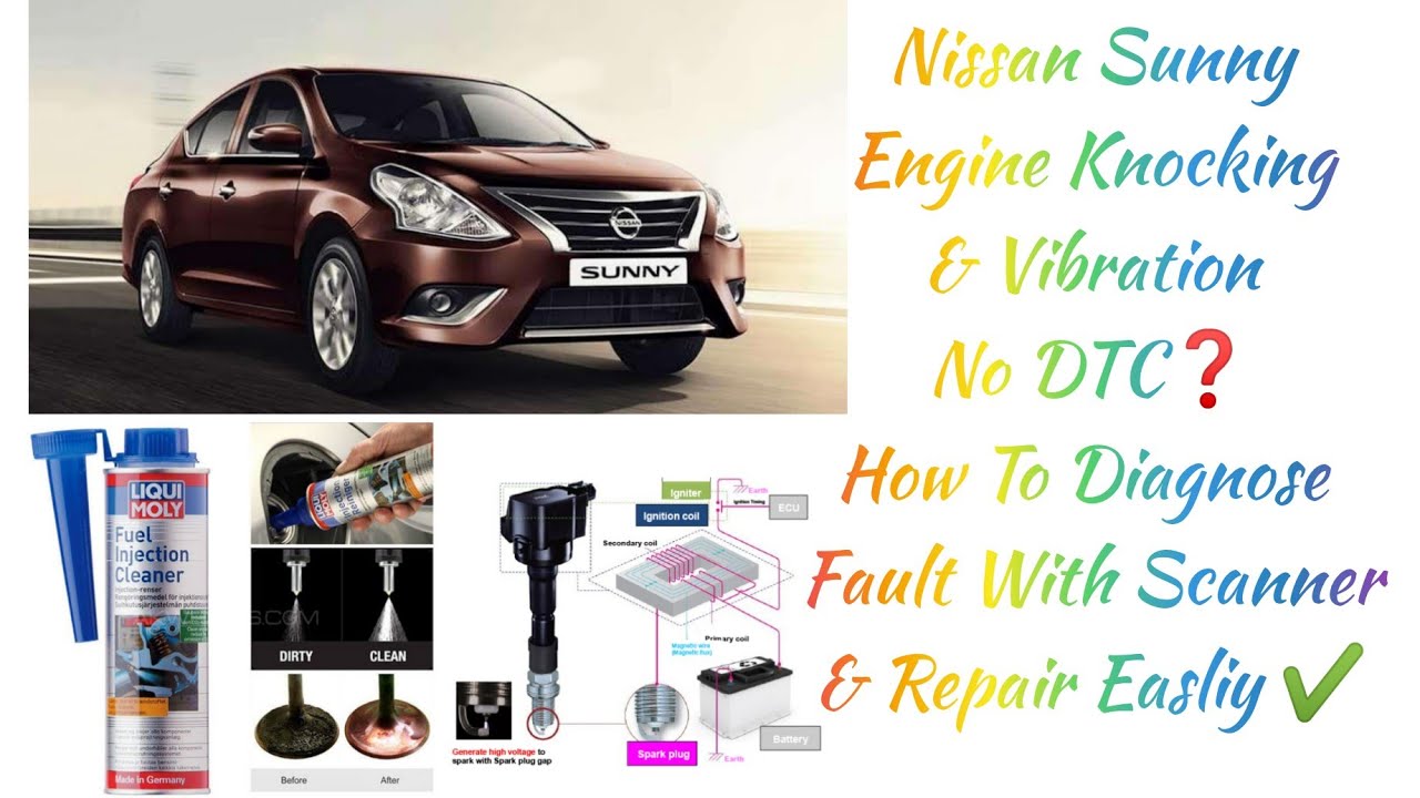 Nissan Sunny Engine Knocking & Vibration No DTC❓How To Diagnose Fault With Scanner & Repair Easliy✔️
