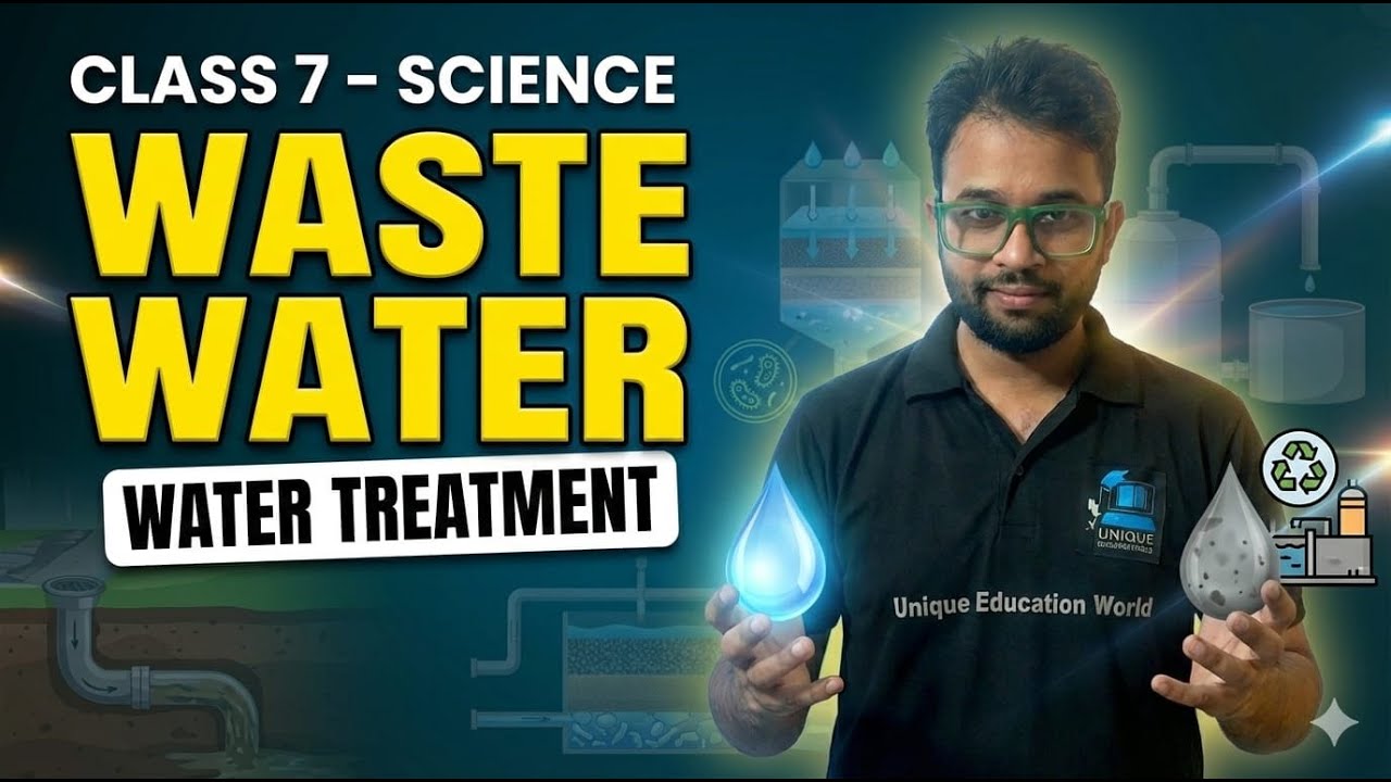 Waste Water Treatment – Class 7 Science | Full Chapter Explanation