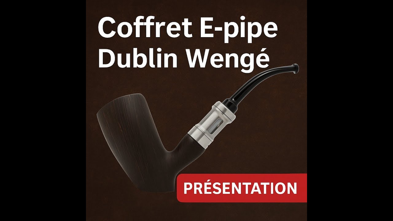 Coffret E-pipe Dublin &ndash; Cr&eacute;avap | Pr&eacute;sentation artisanale du mod 18650