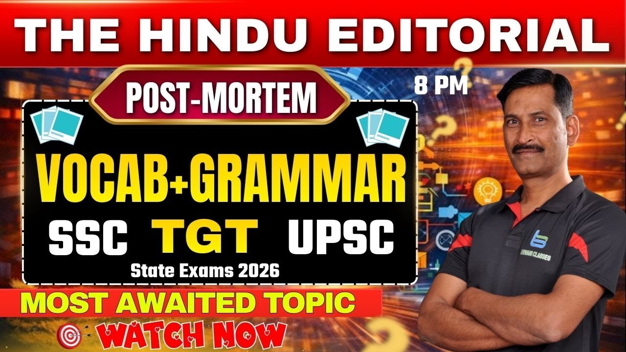 THE HINDU EDITORIAL POST-MORTEM: VOCAB, GRAMMAR & 40 MCQs TGT, SSC, Banking, UPSC & State Exams 2026