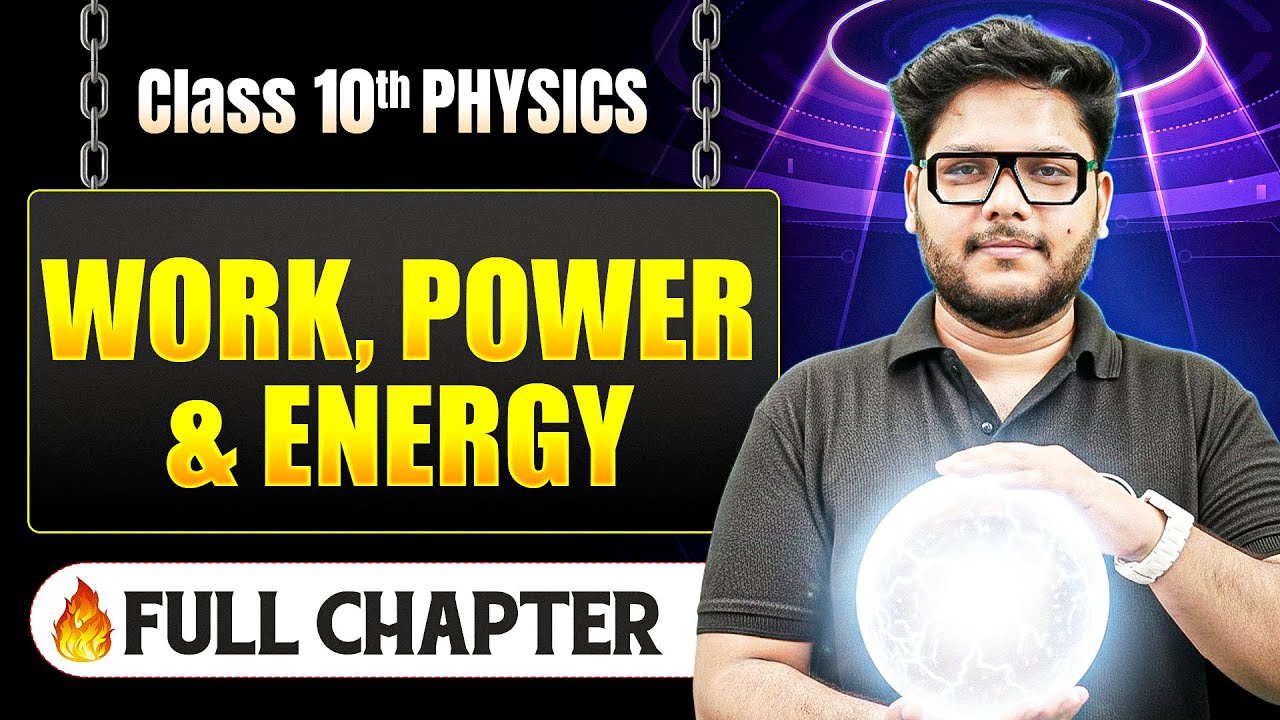 Work Power And Energy Complete Chapter in One Shot | Class 10 Physics | ICSE Board | LEGEND 2026