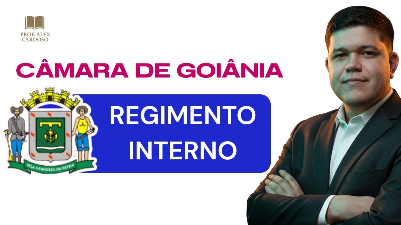 REGIMENTO INTERNO DA CÂMARA MUNICIPAL DE GOIÂNIA (COMPLETO)