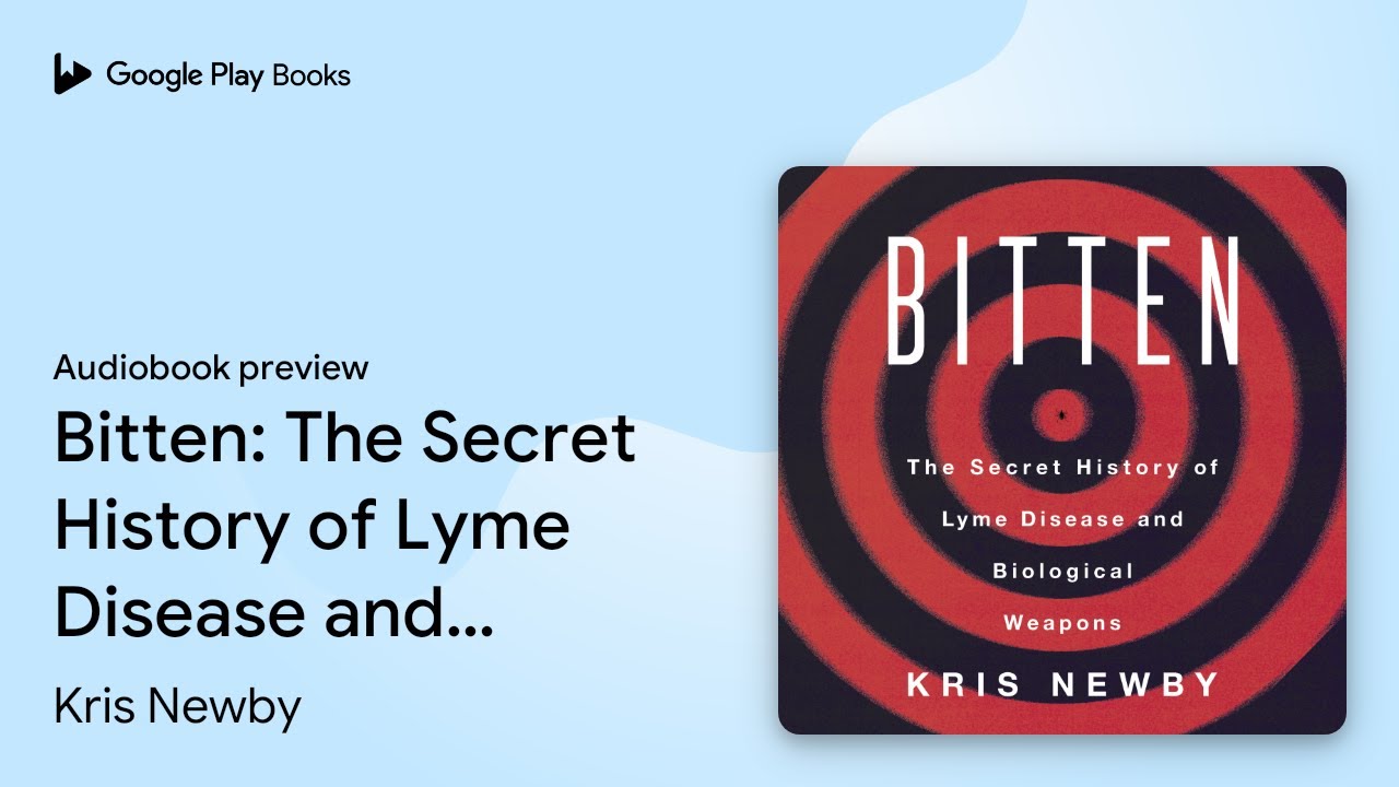 Bitten: The Secret History of Lyme Disease and… by Kris Newby · Audiobook preview