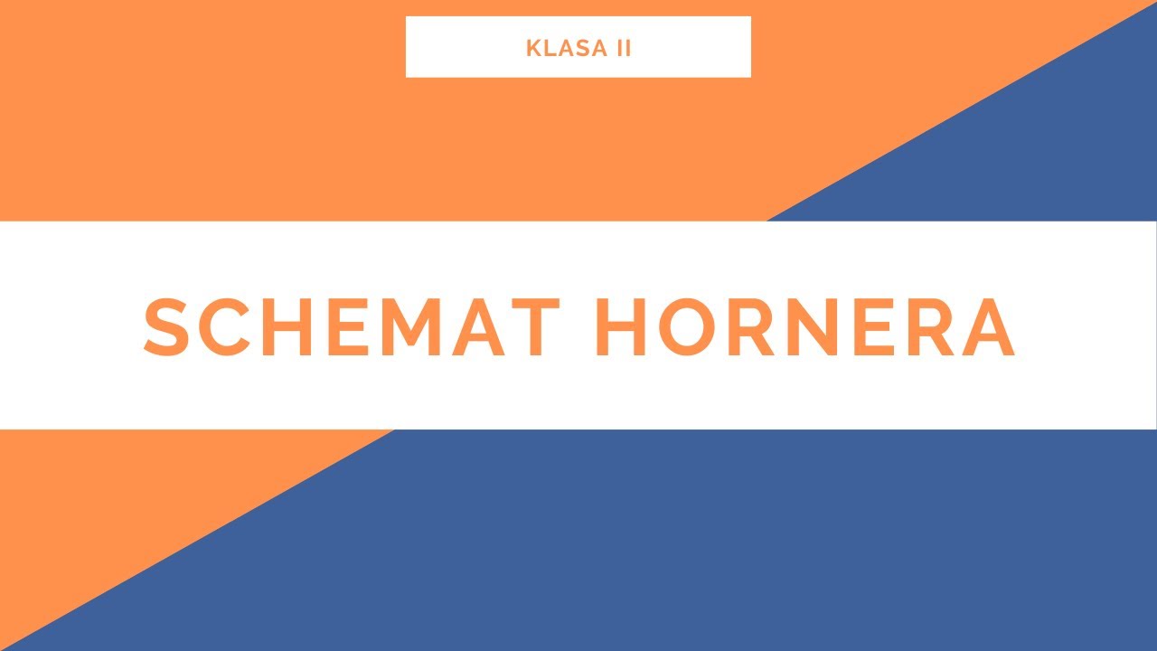 Liceum. Klasa II. Wielomiany. Schemat Hornera