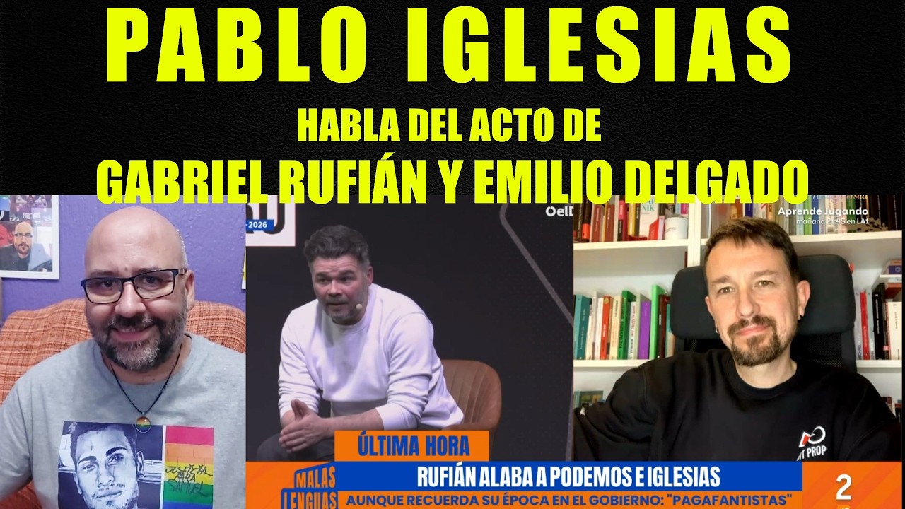 Pablo Iglesias habla del acto de Rufián y Emilio Delgado.