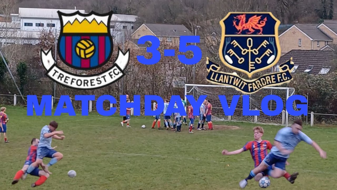 Fighting, Chaos And Goals In Non League Derby! Treforest 3-5 Llantwit Fardre Matchday Vlog!