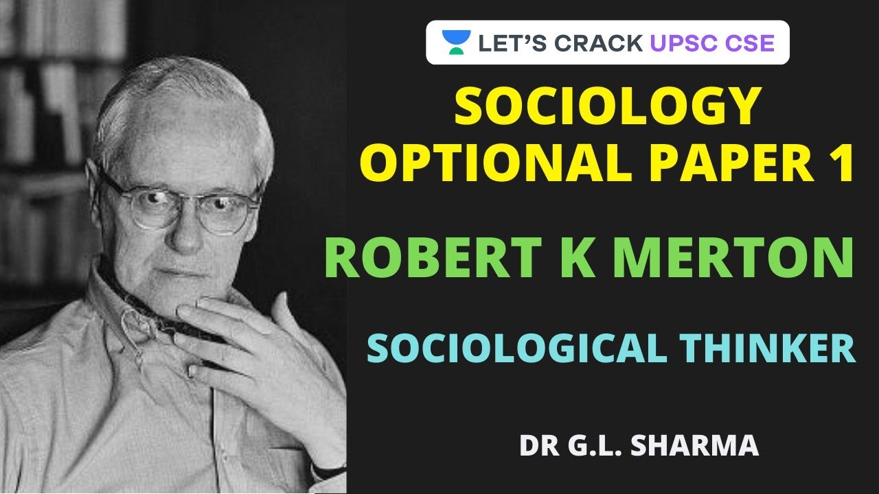 Robert K Merton - Sociological Thinker | Sociology Optional Paper 1 | UPSC CSE/IAS