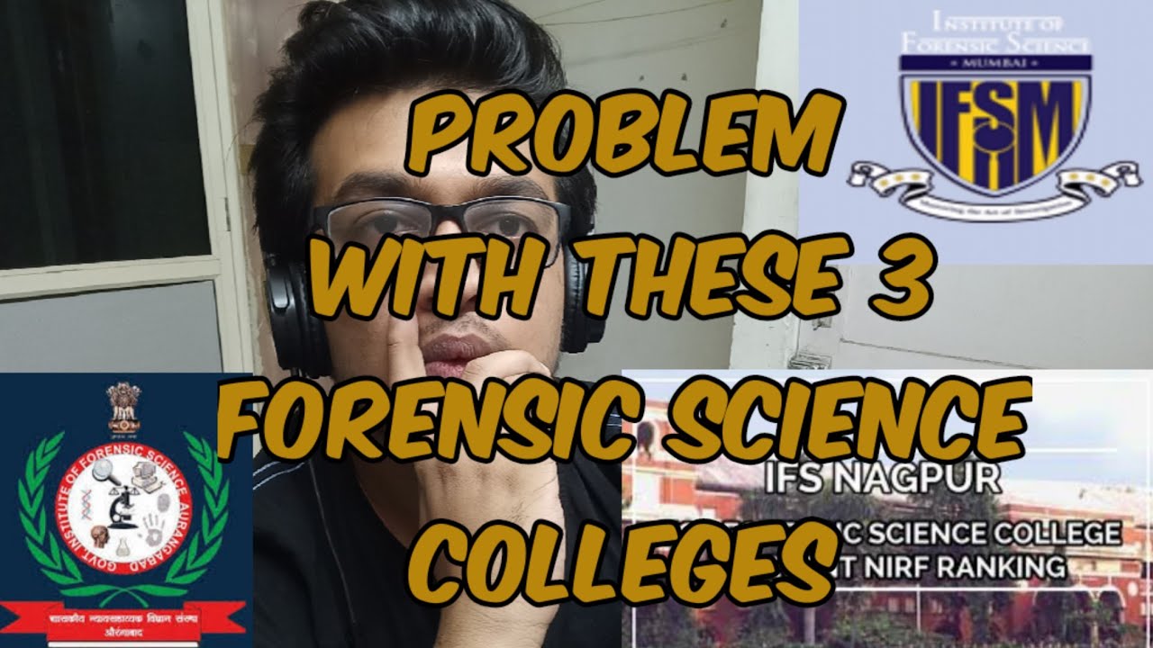Problem with these 3 Forensic Science Colleges ft IFSC MUMBAI, GIFS AURANGABAD, IFS NAGPUR