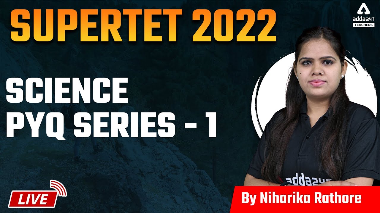 SUPER TET 2022 | SUPER TET Science | PYQ Series #1 | By Niharika Rathore