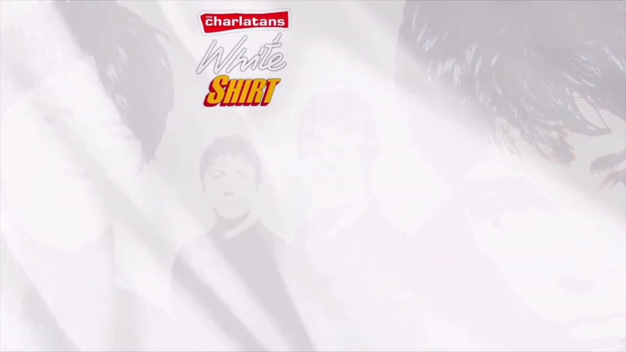 The Charlatans - White Shirt