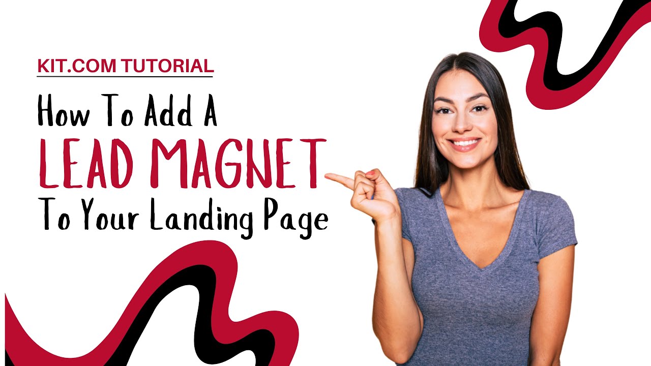 How To Add A Lead Magnet - Kit.com Landing Page Tutorial