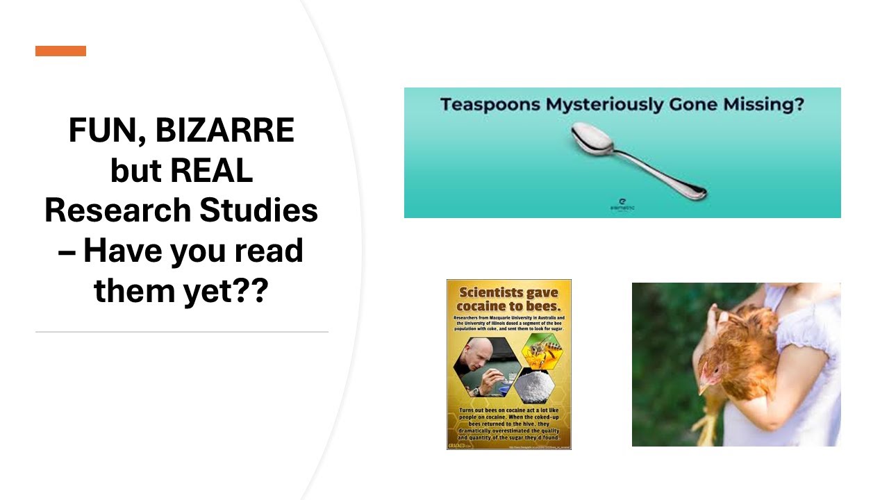 Fun and Bizarre but Real Research Studies - Have you read them yet??