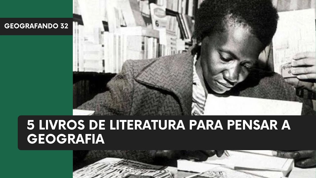 5 livros de literatura para pensar a geografia - Geografando 32