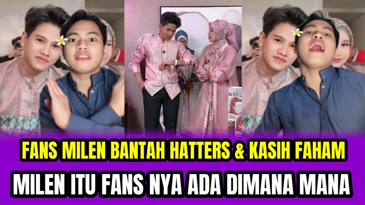 FANS MILEN BANTAH HATTERS & KASIH FAHAM❗MILEN ITU FANS NYA ADA DI MANA MANA‼️