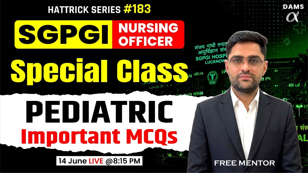 SGPGI Pedia Special Class  | Important MCQs | SGPGI Nursing Officer Preparation 2026  | DAMS Nursing