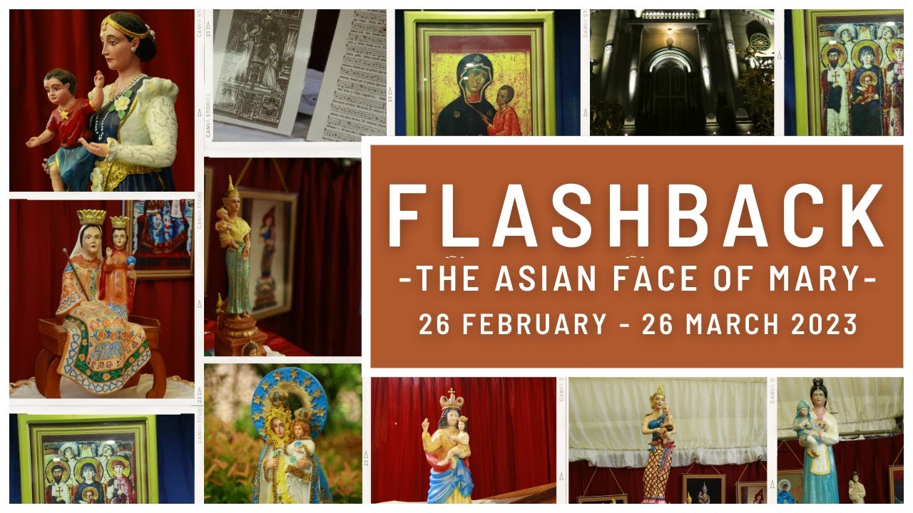 --- FLASH BACK --- THE ASIAN FACE OF MARY, CATHECHETICAL MARIAN EXHIBITION 2023