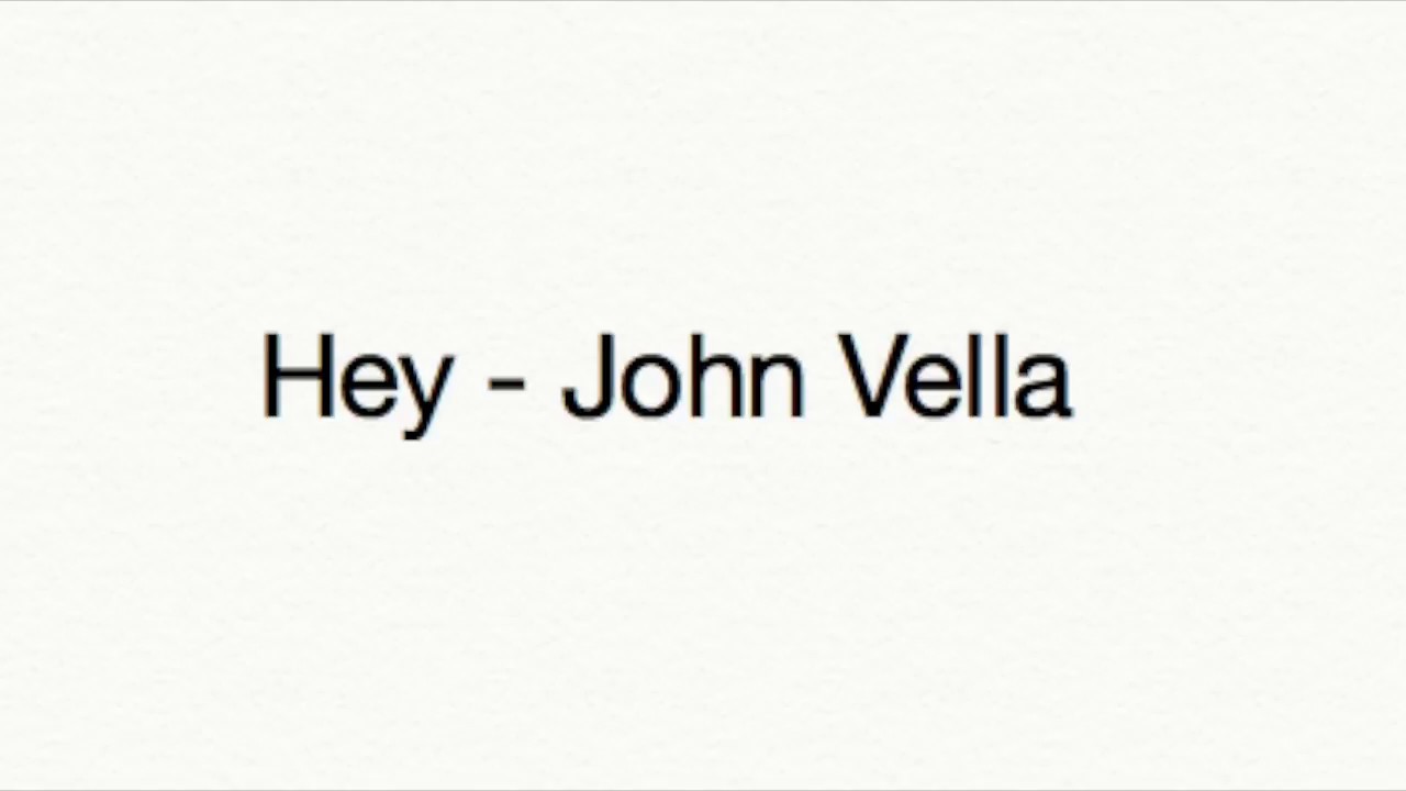 Hey - John Vella - lyrics