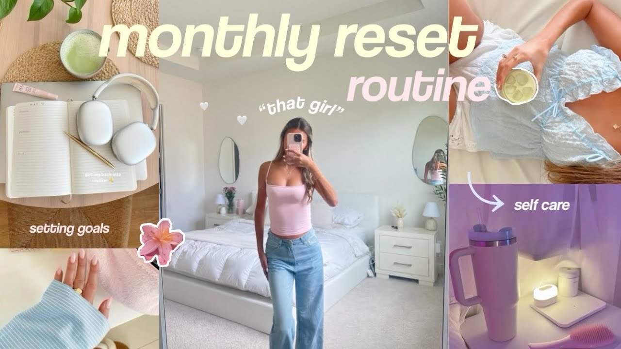 MY MONTHLY RESET ROUTINE🫧&nbsp;&rdquo;THAT GIRL&rdquo; guide + healthy habits!