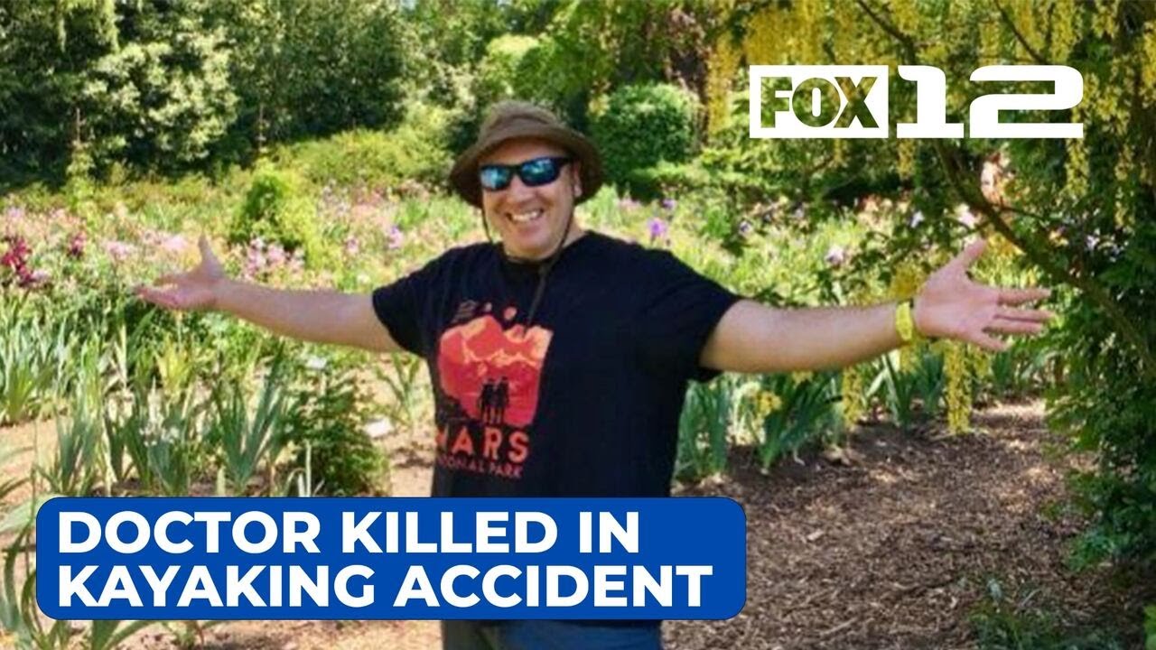 Family mourns doctor killed in kayaking accident on Willamette