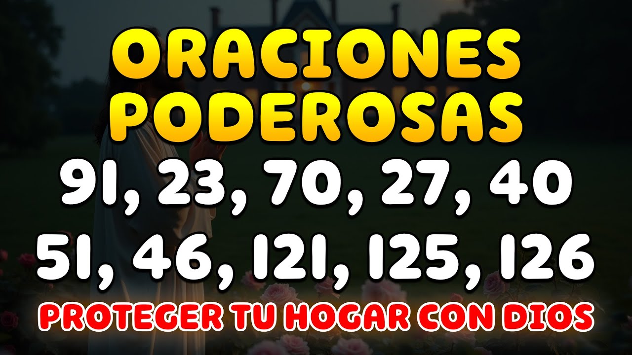 ORACIONES PARA PROTEGER TU HOGAR | LOS MEJORES SALMOS PARA LA PROTECCIÓN DIVINA DEL HOGAR