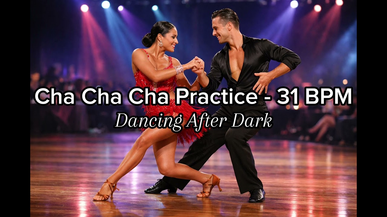 Dancing After Dark | Cha Cha Cha – 31 BPM