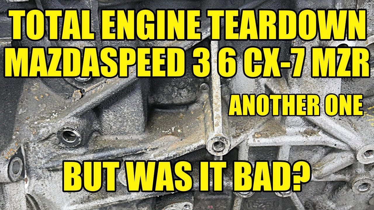 Total Engine Teardown! Mazda 2.3L TURBO MZR. Mazdaspeed 3 6 CX-7, Another One!