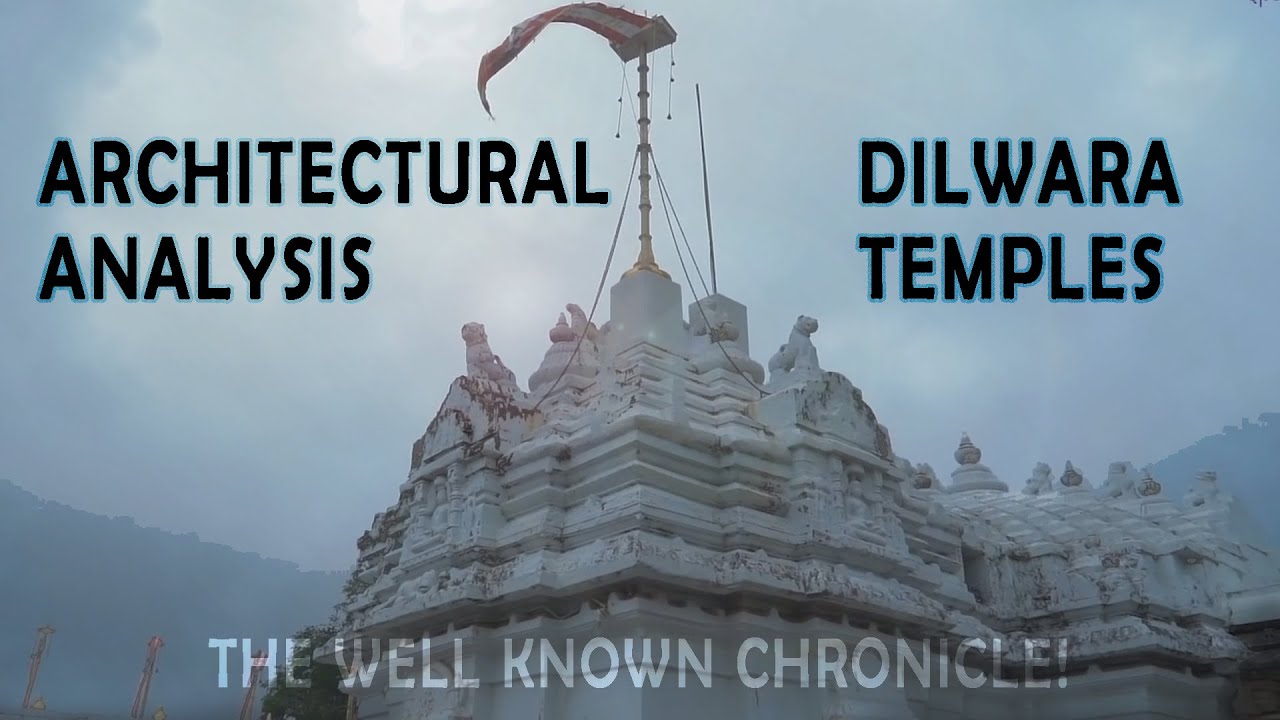 Architectural analysis of Dilwara Temples, Rajasthan
