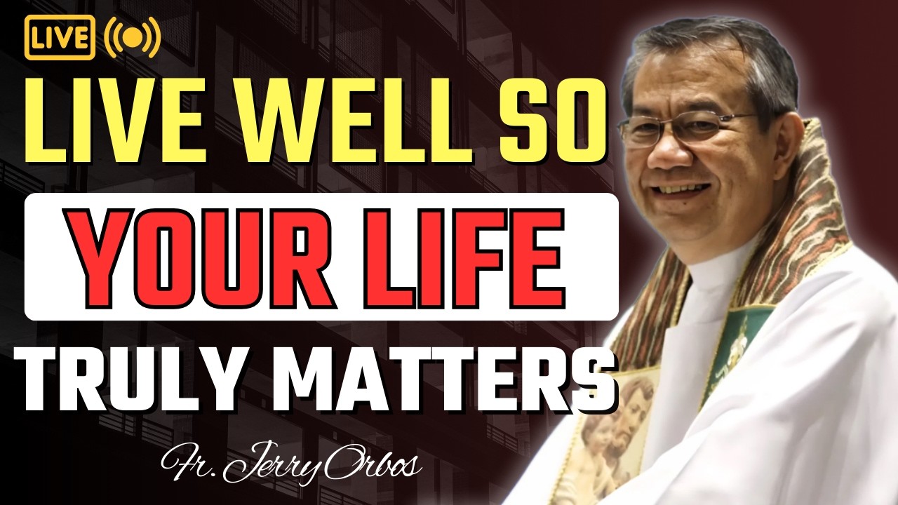 Live Well - The Secret to a Long and Meaningful Life | Fr. Jerry Orbos