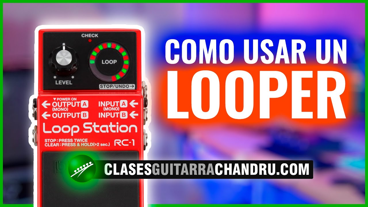 COMO USAR UN LOOPER