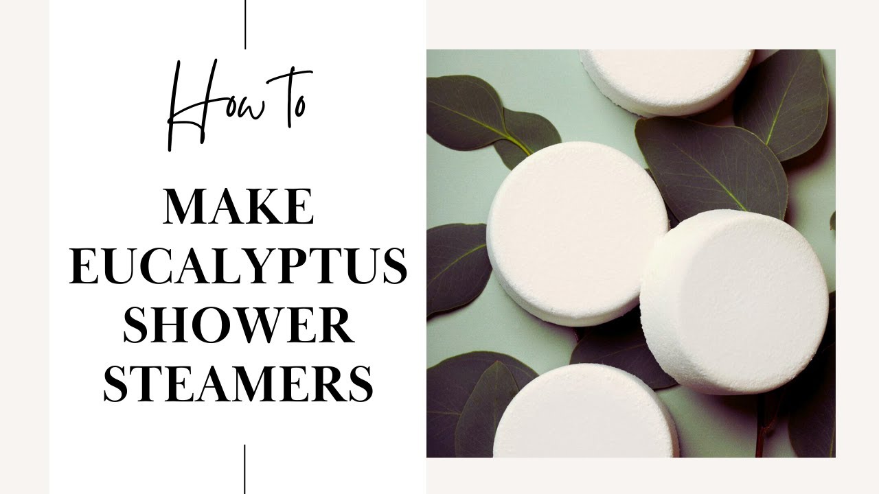 How To: Make Eucalyptus Shower Steamers